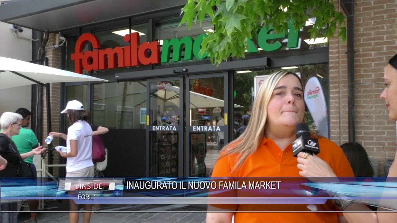 FORLI': Inaugurato il nuovo Famila Market 18-07-2019