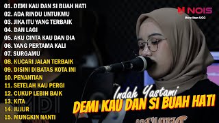 DEMI KAU DAN SI BUAH HATI - ADA RINDU UNTUKMU -  FULL ALBUM COVER BY INDAH YASTAMI