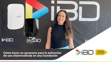 PROInnovación IBD | Ajax | Crear un escenario de activación de una electroválvula en una inundación