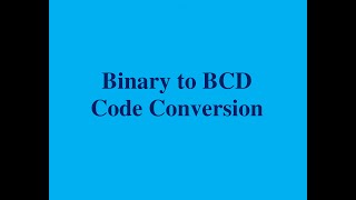 Binary to BCD Conversion | Code conversion