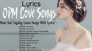 Sad Tagalog Love Songs With Lyrics - Most Sad Tagalog Love Songs With Lyrics
