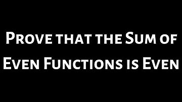 Proof that the Sum of Even Functions is Even