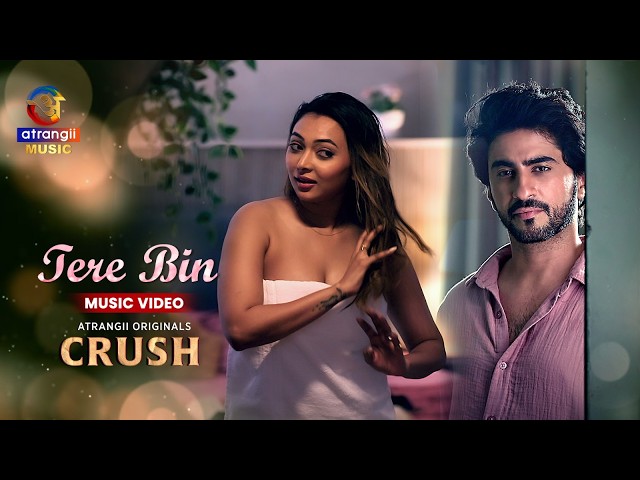 Tere Bin 🎶 | CRUSH | Music Video | Streaming on Atrangii App in Hindi, Tamil & Telugu
