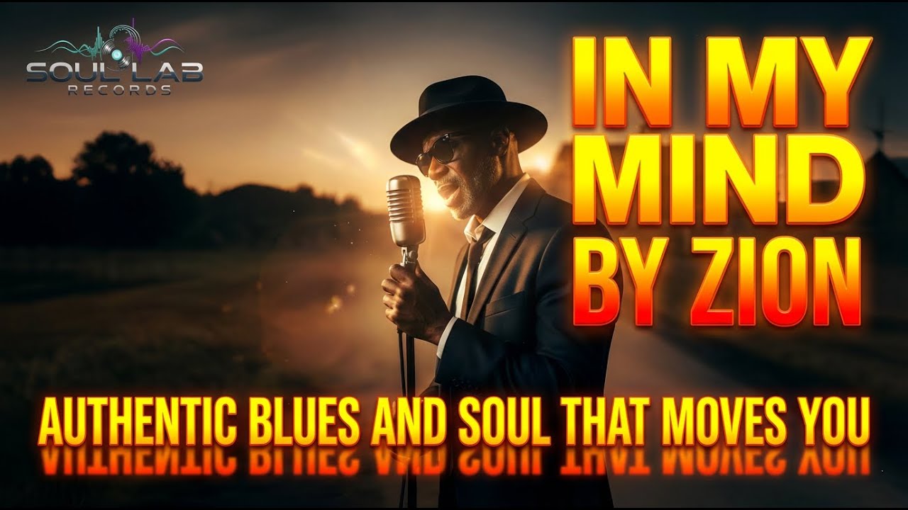 In My Mind by Zion: Authentic Blues and Soul That Moves You
