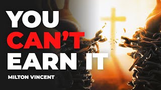 Unmerited Favor of God | Milton Vincent