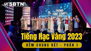 TIẾNG HẠC VÀNG 2023 - Đêm Chung Kết - Final - Phần 1