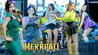 🔴🔴 SPECIAL GUESTAR '' TIARA AMORA '' AJENG FEBRIA '' CANTIKA NUSWANTORO ''  MERRPATI MUSIC