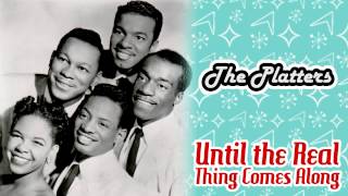 The Platters  Until The Real Thing Comes Alone