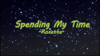 Roxette - Spending My Time (Lyrics)