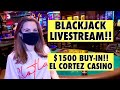 Blackjack Livestream!! $1500 Buy-in!! Time to win!!