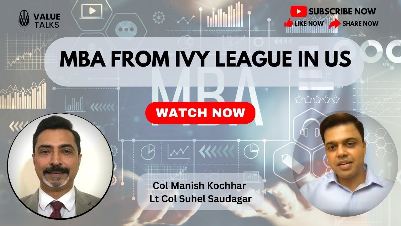 Route to MBA From IVY League US Businiess school || VALUE TALKS