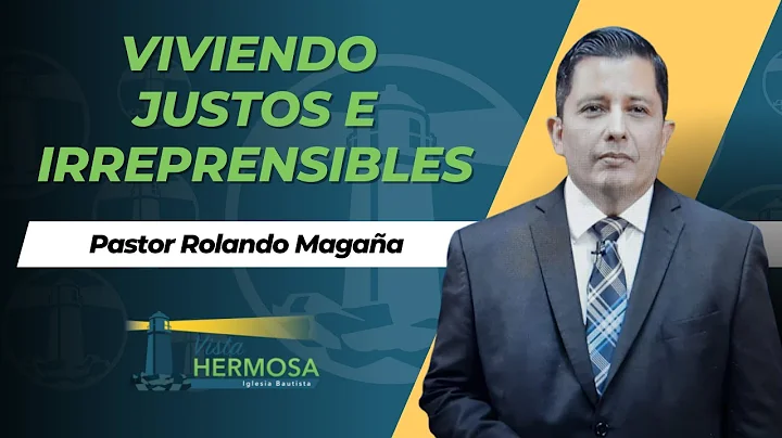 Viviendo Justos e Irreprensibles por el pastor Rol...