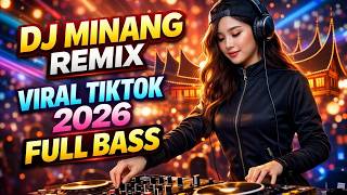 Dj Minang Remix Viral Tiktok 2026  Bass  Lagu Minang Populer