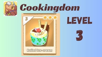 Cookingdom Level 3 Walkthrough | Cookingdom Rolled Ice-Cream Walkthrough 🧩 | Go Answer