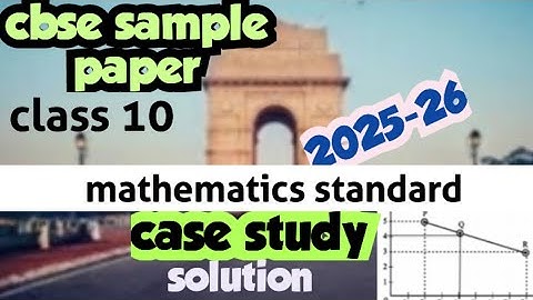 Sample paper 2025-26 solution | case study | class 10 maths sample paper 2026 case study solution