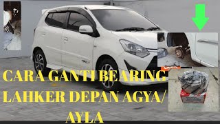 ganti bearing lahker depan agya ayla