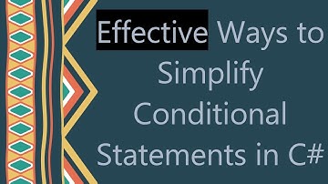 Effective Ways to Simplify Conditional Statements in C#