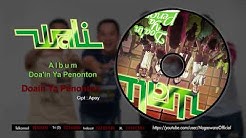 Wali - Doain Ya Penonton (Official Audio Video)  - Durasi: 4:12. 