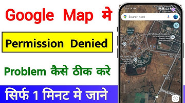 How To Fix Google Map App Permission Denied And Location Problem Solve 