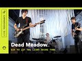 Dead Meadow "Six To Let The Light Shine Thru": Live From Sonos Studio