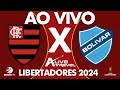 Flamengo x bolvar ao vivo  fase de grupos  libertadores 2024  narrao rafa penido