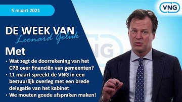 Doorrekening CPB financiën gemeenten, afspraken maken met kabinet - Week Leonard Geluk 5 maart 2021
