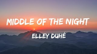 Elley Duhé - MIDDLE OF THE NIGHT (Lyrics)