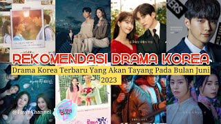 Rekomendasi Drama Korea Terbaru Yang Akan Tayang Pada Bulan Juni 2023 drakorterbaru drakor2023