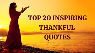 TOP 20 INSPIRING GRATITUDE QUOTES | THANKFUL SAYINGS