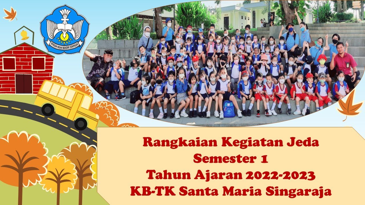 RANGKAIAN KEGIATAN JEDA SEMESTER 1_TAHUN AJARAN 2022-2023 || KB-TK SANTA MARIA SINGARAJA