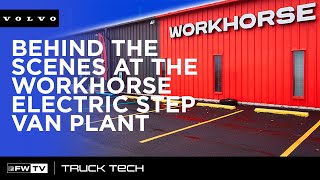 Behind The Scenes At The Workhorse Electric Step Van Plant