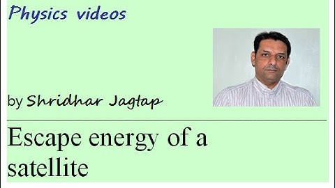 Gravitation 8 _ Escape energy and Escape velocity