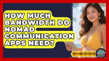 How Much Bandwidth Do Nomad Communication Apps Need? - Digital Nomad Success Guide
