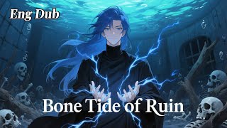 bone Tide Of Ruin The Milliondead Cataclysmanime chinesedramaenglish Dubbed