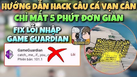 Hướng Dẫn Hack Câu Cá Vạn Cân Chi Tiết Nhất Fix Lỗi Nhập Game Guardian | Cách Hack Câu Cá Vạn Cân