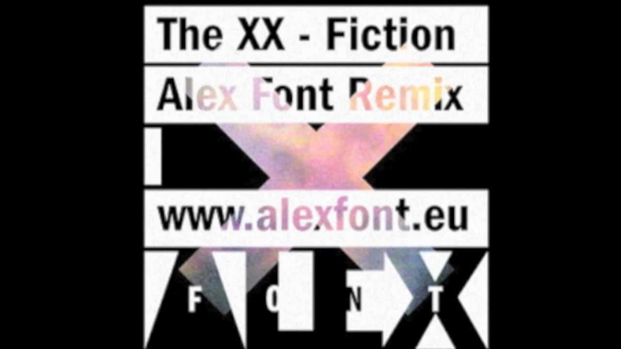 The XX - Fiction (Alex Font Remix)