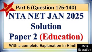 Nta Ugc Net January 2025 Paper 2 | Que 126 To 140 | Education Paper Detailed Explanation