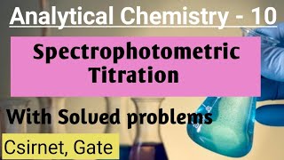 Spectrophotometric Titration # Analytical Chemistry Part-10 # Solutions CSIR NET & GATE