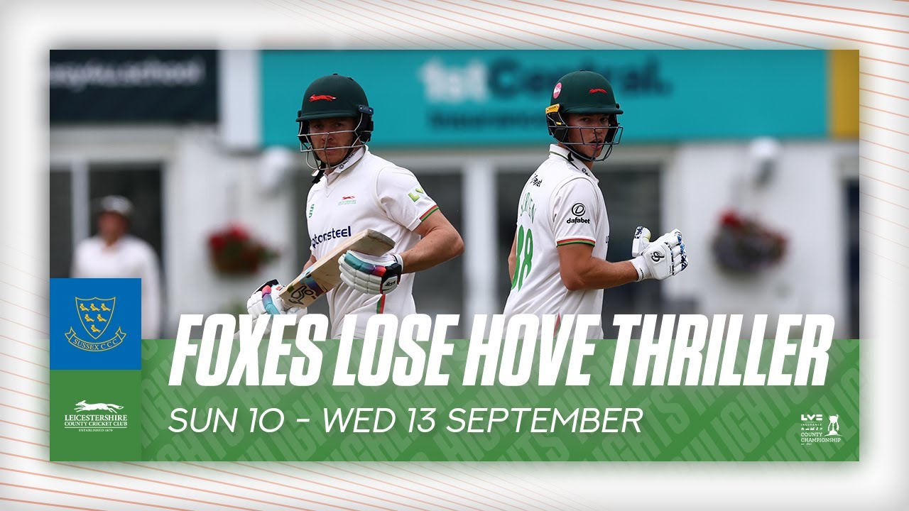 HIGHLIGHTS | Foxes Fall 15 Runs Short In Hove Thriller | County Championship
