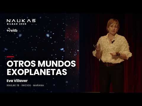 Exoplanets: The beginning of other worlds | Eva Villaver · Naukas 2026