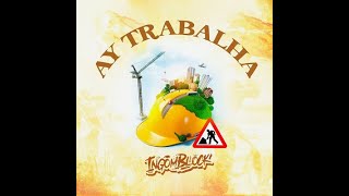 Ay Trabalha - Ingomblock (Prod. Júnior No Beat) (Afro House) 2022