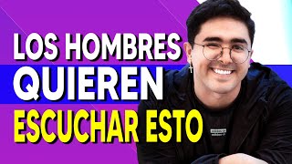 5 FRASES que TODO HOMBRE se muere por Escuchar y Enamoran