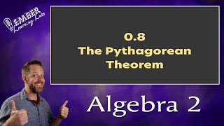 0-4 The Pythagorean Theorem | Algebra 2 | Ember Learning Labs
