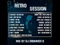 Retro session mix by dj drummer b