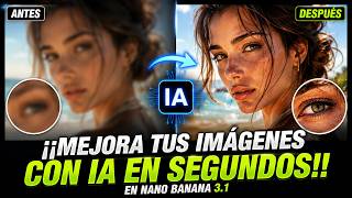¡¡Mejora la calidad de tus imágenes!! con IA en Nano Banana 3.1