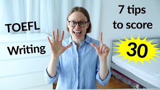 TOEFL Writing: 7 tips to score 30