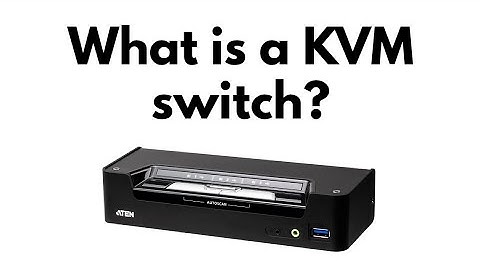 What is a KVM switch and why do you need one?
