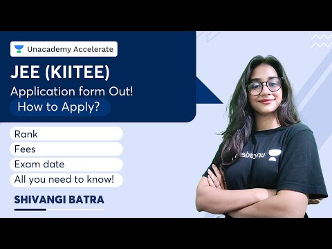 JEE (KIITEE) - Application form Out! - How to Apply? |Rank | Fees | Exam date |All you need to know!