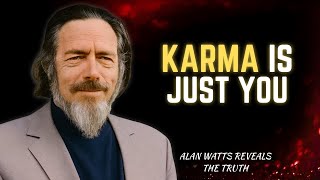 Karma Is NOT What You Think It Is | Alan Watts