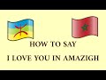 How To Say I LOVE YOU In Amazigh 